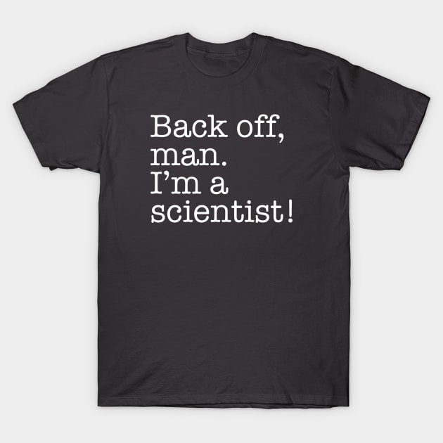 Quotes - Ghostbusters - “Back off, man...” T-Shirt by My Geeky Tees - T-Shirt Designs